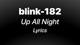 blink-182 - Up all Night (Lyrics)
