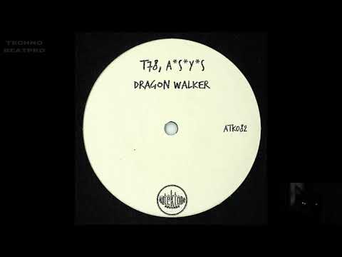 A*S*Y*S, T78 - Dragon Walker (Original Mix)
