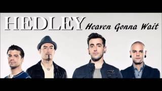 Hedley - Heaven Gonna Wait