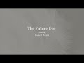 The Future Eve featuring Robert Wyatt - 01.01 [OFFICIAL AUDIO]