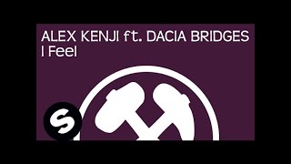 Alex Kenji ft. Dacia Bridges - I Feel (Original Mix)