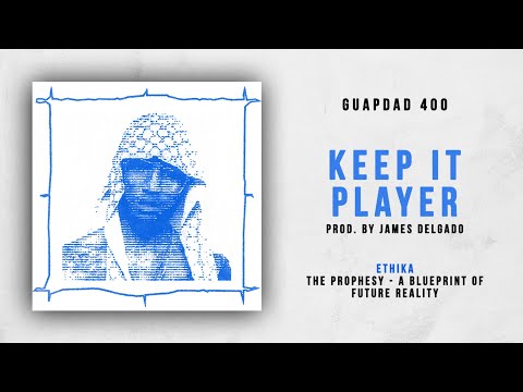 Guapdad 4000 - Keep It Player (Ethika - The Prophesy)