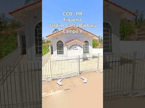 CCB Figueira PR | Jardim Santa Bárbara - Campo II#igreja#evangelho#templo#hino#irmandadeccb#ccbhinos