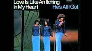 THE SUPREMES - LOVE IS LIKE AN ITCHING IN MY HEART - HE'S ALL I GOT