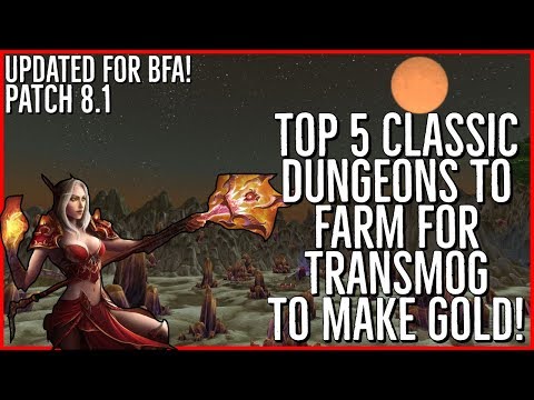 Top 5 Classic Dungeons to Farm for Transmog to Make Gold | Updated for BfA | WoW Gold Farm