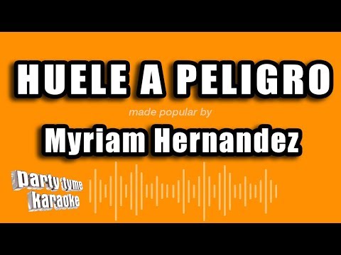 Myriam Hernandez - Huele A Peligro (Versión Karaoke)