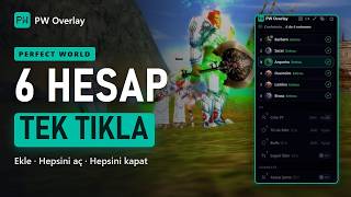 Perfect World otomatik giriş: 6 hesabı tek tıkla aç | PW Overlay