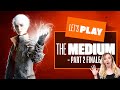 Let's Play The Medium Xbox Series X - The Medium Xbox Series X Ending Gameplay