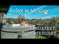 RELAX IN WICKLOW Enniskerry Powerscourt Ireland Travel Vlog