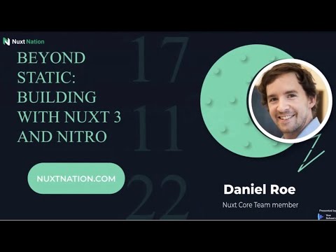 Beyond Static: Building with Nuxt 3 and Nitro by Daniel Roe: Nuxt Nation 2022