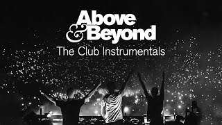 Above &amp; Beyond - The Club Instrumentals (Continuous Mix) [@Anjunabeats]