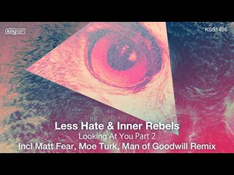 Less Hate, Inner Rebels - Looking At You Part (Matt Fear Remix)