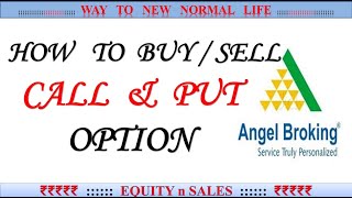 Angel broking options, how to buy and sell put option and call options, derivatives equity n sales