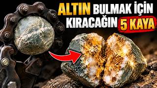 Altın Bulmak İçin Kırabileceğiniz 5 Kaya