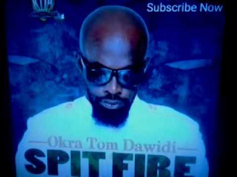 Okra Tom Dawidi SPIT FIRE Ghana Music 2016