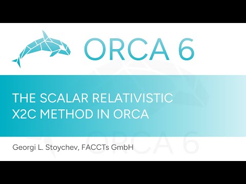 Scalar Relativistic X2C in ORCA - ORCA 6 Release Event - 8