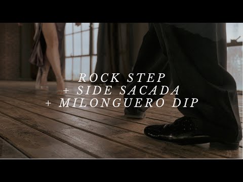 Rockstep + Side sacada + milonguero dip