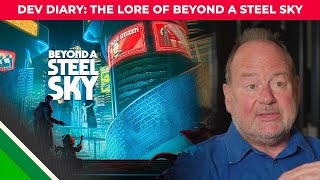 Beyond a Steel Sky l Dev Diary: The Lore of Beyond a Steel Sky l Microids & Revolution Software