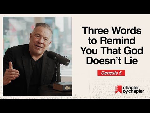 Genesis 5: Three Words to Remind You That God Doesn’t Lie