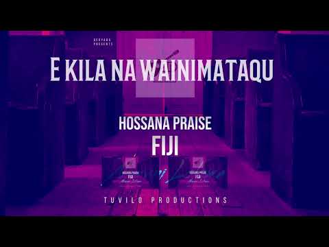 “E Kila Na Wainimataqu” | Hosanna Praise Fiji #fijiangospel  #tuviloproduction