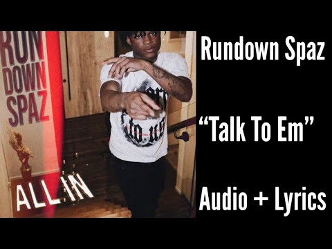 Rundown Spaz - Talk To Em