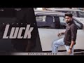 Luck Official Video Baaghi Jassi X Majhail Rakaat Punjabi Song 2024