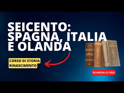 13. Spagna, Italia e Olanda nel Seicento