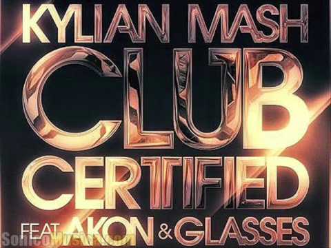 Kylian mash feat akon glass - club certified