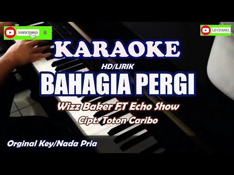 Bahagia Pergi - Wizz Baker ft Echo Show (Karaoke HD)