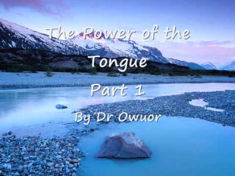 Prophet Dr Owuor - The Power of the Tongue Part 1