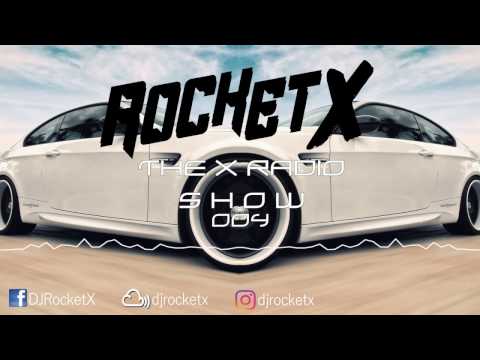 RocketX Present: The X Radio Show 004 [Mini Mix] - ((Free DL en descripcion))