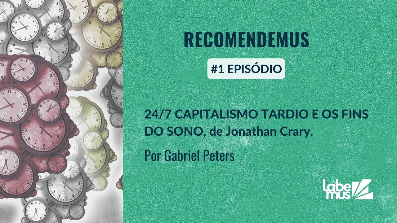 RECOMENDEMUS - Episódio 1 - Jonathan Crary: capitalismo, sono e o gnosticismo tecnológico