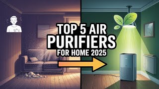 **Top 5 Best Air Purifiers For Home of 2025 | Buying Guide &