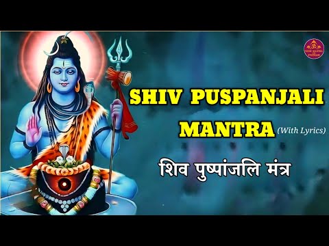 “शिव पुष्पांजलि मंत्र | Shiv Pushpanjali Mantra with Lyrics | Powerful Mahadev Prayer