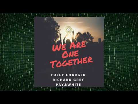 Richard Grey, Fully Charged, Pay & White - We Are One