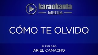 Karaokanta - Ariel Camacho - Cómo te olvido