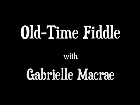 WORKSHOP - Old-Time Fiddle with Gabrielle Macrae