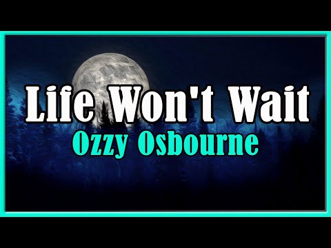Life Wont Wait - Ozzy Osbourne