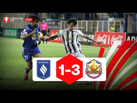 MASH'AL 1:3 QIZILQUM | O‘zbekiston kubogi 1/8 final
