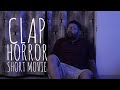 CLAP Short Horror Movie