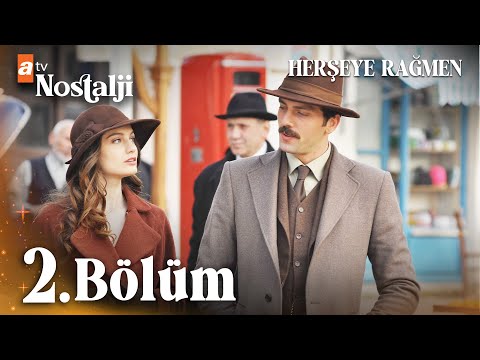 Herşeye Rağmen - 2. Bölüm