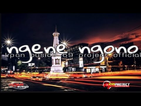 Ngene Ngono slow bass_Irpan busido 69 project