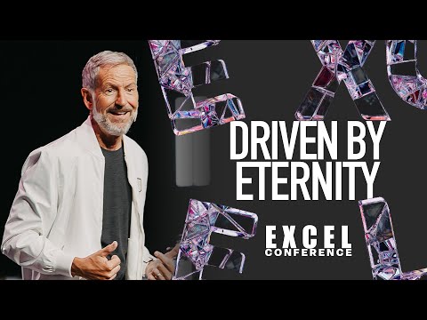 John Bevere | Driven By Eternity | Excel Conference 2025