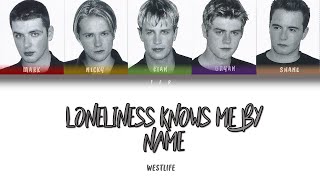 Westlife - Loneliness Knows Me By Name [Color Coded Lyrics]