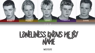 Westlife - Loneliness Knows Me By Name [Color Coded Lyrics]