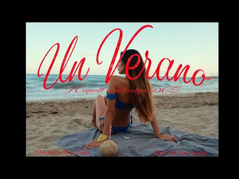 UN VERANO - J Capell, darlyndcs - Videoclip Oficial