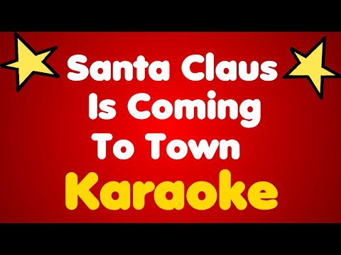 Santa Claus Is Coming To Town • Karaoke