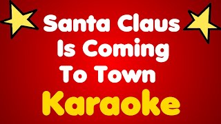 Santa Claus Is Coming To Town • Karaoke
