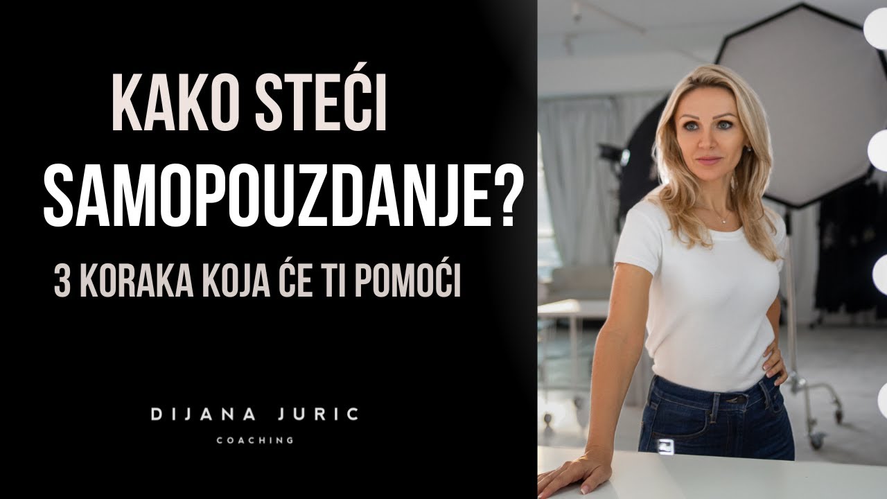 Fali ti SAMOPOUZDANJA? I Saznaj kako ga ojačati I Dijana Juric