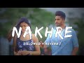 Nakhre Jassi Gill Lofi Editz Slowed Reverb